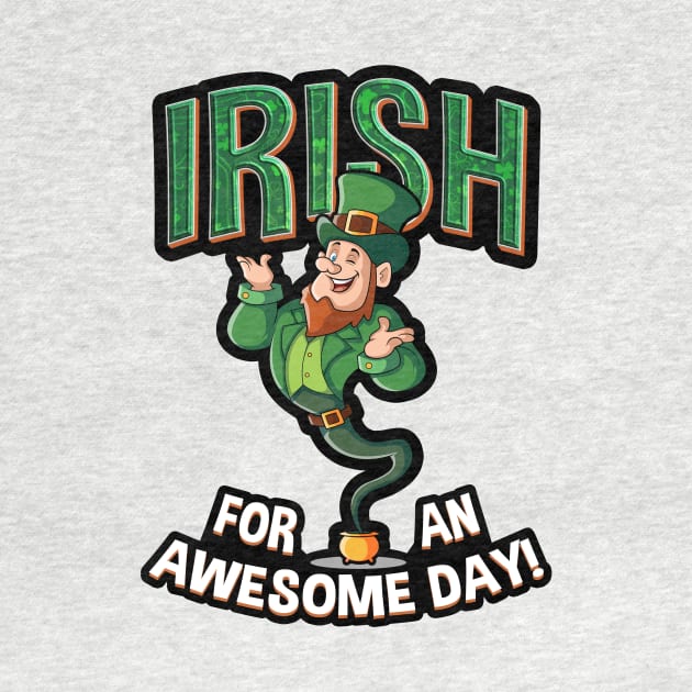 Irish (I Wish) For an Awesome Day by R2P Designs